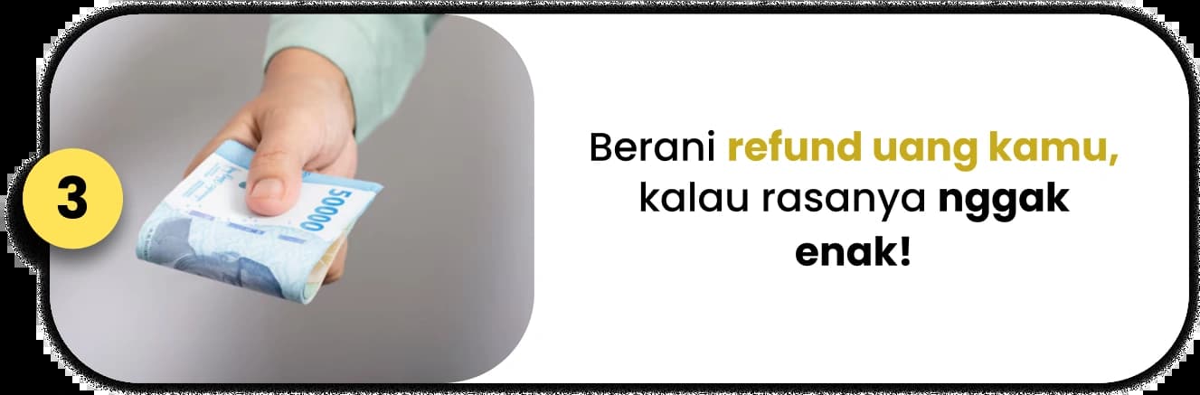 Berani refund uang kamu, kalau rasanya nggak enak / protein nggak sesuai!
